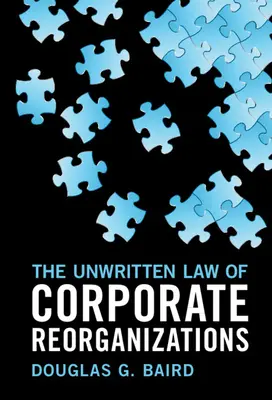 Nepsaný zákon reorganizace společností - The Unwritten Law of Corporate Reorganizations