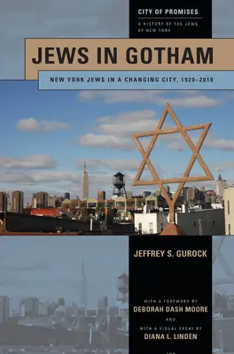 Židé v Gothamu: Newyorští Židé v měnícím se městě, 1920-2010 - Jews in Gotham: New York Jews in a Changing City, 1920-2010
