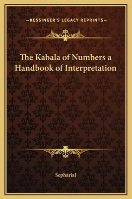 Kabala čísel a příručka výkladu - The Kabala of Numbers a Handbook of Interpretation