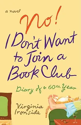 Ne! Nechci do knižního klubu: Deník šedesátníka - No! I Don't Want to Join a Book Club: Diary of a Sixtieth Year