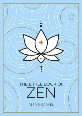Malá kniha zenu: Knížka čarodějnictví: Průvodce začátečníka uměním zenu - The Little Book of Zen: A Beginner's Guide to the Art of Zen