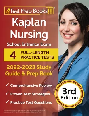 Kaplan Nursing School Entrance Exam 2022-2023 Study Guide (Studijní příručka pro přijímací zkoušky na střední zdravotnické školy): 4 plnohodnotné cvičné testy a přípravná kniha [3. vydání] - Kaplan Nursing School Entrance Exam 2022-2023 Study Guide: 4 Full-Length Practice Tests and Prep Book [3rd Edition]