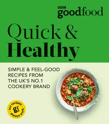 Dobré jídlo: Rychlá a zdravá jídla - Good Food: Quick & Healthy