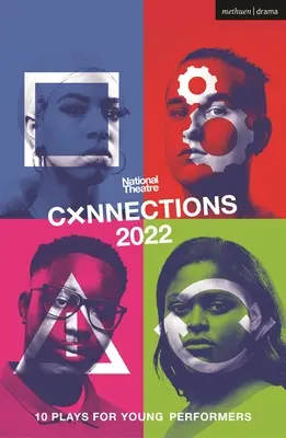 National Theatre Connections 2022: 10 her pro mladé herce - National Theatre Connections 2022: 10 Plays for Young Performers