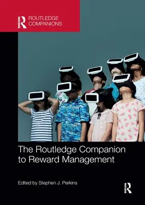 The Routledge Companion to Reward Management (Routledge Companion to Reward Management) - The Routledge Companion to Reward Management