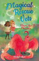 Kouzelní záchranáři: Fénix Blaze - Magical Rescue Vets: Blaze the Phoenix