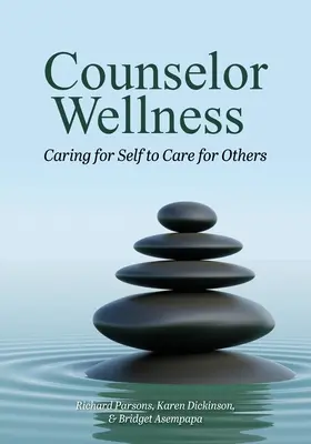 Poradce pro zdraví: Poradce: Péče o sebe a péče o druhé - Counselor Wellness: Caring for Self to Care for Others