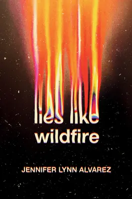 Lži jako divoký oheň - Lies Like Wildfire