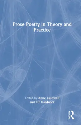 Poezie v próze v teorii a praxi - Prose Poetry in Theory and Practice