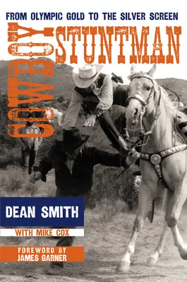 Kovbojský kaskadér: Od olympijského zlata ke stříbrnému plátnu - Cowboy Stuntman: From Olympic Gold to the Silver Screen
