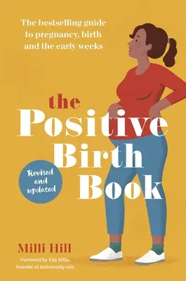 Kniha o pozitivním porodu - Nejprodávanější průvodce těhotenstvím, porodem a prvními týdny života - Positive Birth Book - The bestselling guide to pregnancy, birth and the early weeks