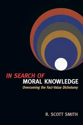 Hledání morálního poznání - překonání dichotomie faktů a hodnot - In Search of Moral Knowledge - Overcoming the Fact-Value Dichotomy