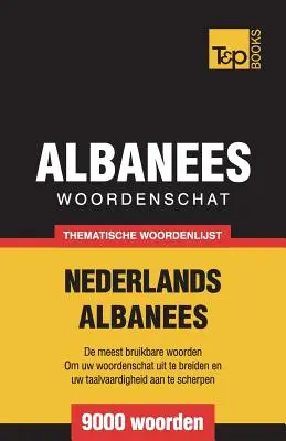 Tematický slovník nizozemsko-albánský - 9000 slov - Thematische woordenschat Nederlands-Albanees - 9000 woorden