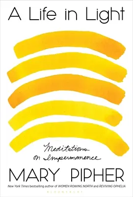 Život ve světle: Život ve světle: Meditace o pomíjivosti (Meditations on Impermanence) - A Life in Light: Meditations on Impermanence