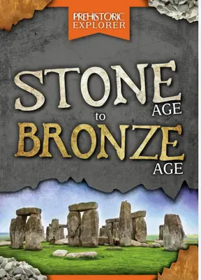 Od doby kamenné do doby bronzové - Stone Age to Bronze Age