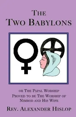 Dvě babylonky - The Two Babylons