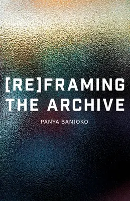 Přerámování archivu - Reframing the Archive