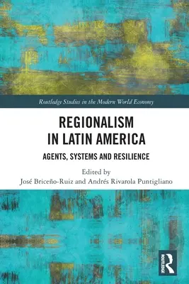 Regionalismus v Latinské Americe: I.: Agentury, systémy a odolnost v Latinské Americe - Regionalism in Latin America: Agents, Systems and Resilience