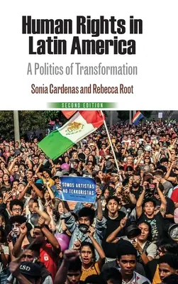 Lidská práva v Latinské Americe: Politika transformace - Human Rights in Latin America: A Politics of Transformation