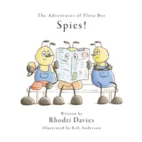 Dobrodružství včelky Flory: Špióni! - The Adventures of Flora Bee: Spies!