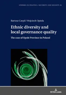 Etnická rozmanitost a kvalita místní správy: Případ Opolského vojvodství v Polsku - Ethnic Diversity and Local Governance Quality: The Case of Opole Province in Poland