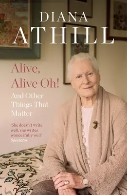 Živý, živý, ach!: A další věci, na kterých záleží - Alive, Alive Oh!: And Other Things That Matter