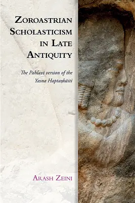 Zoroastrická scholastika v pozdní antice: Pahlavíjská verze Yasna Haptaŋhāiti - Zoroastrian Scholasticism in Late Antiquity: The Pahlavi Version of the Yasna Haptaŋhāiti