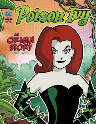 Jedovatý břečťan: Příběh o původu Ivy - Poison Ivy: An Origin Story