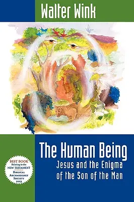 Lidská bytost: Ježíš a záhada Syna člověka - The Human Being: Jesus and the Enigma of the Son of the Man