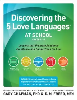 Objevování 5 jazyků lásky ve škole (1.-6. třída): Učební lekce, které podporují vynikající výsledky ve škole a vazby na celý život - Discovering the 5 Love Languages at School (Grades 1-6): Lessons That Promote Academic Excellence and Connections for Life