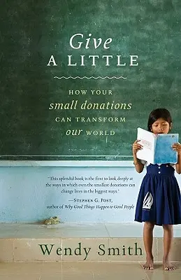 Darujte trochu: Jak mohou vaše drobné dary změnit náš svět - Give a Little: How Your Small Donations Can Transform Our World