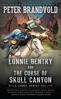 Lonnie Gentry a prokletí Skull Canyonu: Lonnie Gentry: Skalní věž a Skalní věž: Lonnie Gentry a Skalní věž - Lonnie Gentry and the Curse of Skull Canyon: A Lonnie Gentry Duo