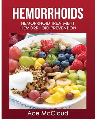 Hemoroidy: Hemoroidy: Léčba hemeroidů: Hemoroidy: Prevence hemoroidů - Hemorrhoids: Hemorrhoid Treatment: Hemorrhoid Prevention