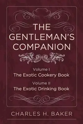 Gentlemanův společník: Kompletní vydání: Gentlemanská kniha - The Gentleman's Companion: Complete Edition