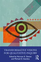 Transformační vize kvalitativního zkoumání - Transformative Visions for Qualitative Inquiry