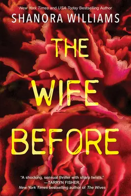 Manželka před: Žena: nový psychologický thriller s šokujícím rozuzlením. - The Wife Before: A Spellbinding Psychological Thriller with a Shocking Twist