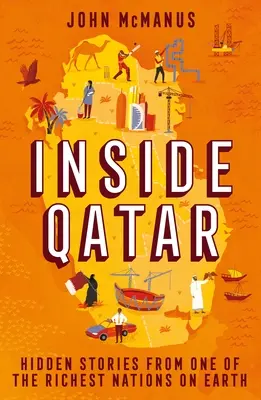 Uvnitř Kataru: Skryté příběhy z jedné z nejbohatších zemí světa - Inside Qatar: Hidden Stories from One of the Richest Nations on Earth