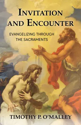 Pozvání a setkání: Evangelizace prostřednictvím svátostí - Invitation and Encounter: Evangelizing Through the Sacraments