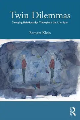 Dilemata dvojčat: Změny vztahů v průběhu života - Twin Dilemmas: Changing Relationships Throughout the Life Span