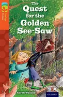 Oxford Reading Tree TreeTops Fiction: Level 13 More Pack B: The Quest for the Golden See-Saw (Hledání zlaté houpačky) - Oxford Reading Tree TreeTops Fiction: Level 13 More Pack B: The Quest for the Golden See-Saw