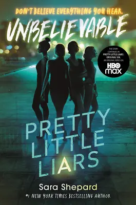 Pretty Little Liars #4: Neuvěřitelné - Pretty Little Liars #4: Unbelievable
