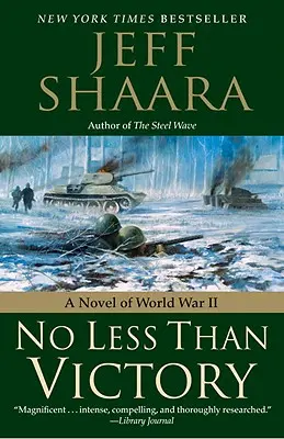Nic menšího než vítězství: Román z druhé světové války - No Less Than Victory: A Novel of World War II