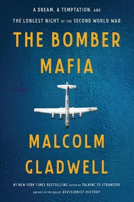 Bombardovací mafie: Sen, pokušení a nejdelší noc druhé světové války - The Bomber Mafia: A Dream, a Temptation, and the Longest Night of the Second World War