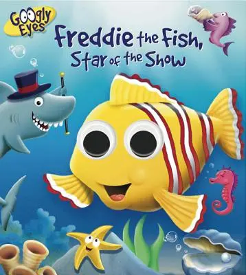 Googly Eyes: Ryba Freddie, hvězda výstavy - Googly Eyes: Freddie the Fish, Star of the Show