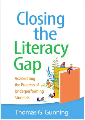 Překlenutí propasti ve čtenářské gramotnosti: urychlení pokroku žáků s horšími výsledky (Closing the Literacy Gap: Accelerating the Progress of Underperforming Students) - Closing the Literacy Gap: Accelerating the Progress of Underperforming Students