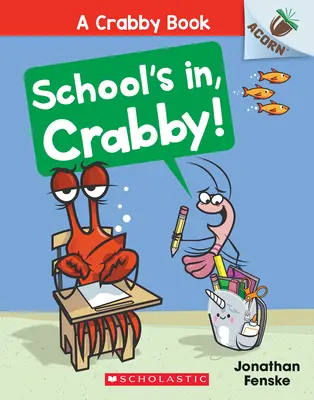 Škola je tu, Krabáčku!: Škola v žoldu (knížka o Mrzoutovi č. 5) - School's In, Crabby!: An Acorn Book (a Crabby Book #5)