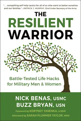 Odolný bojovník: Bojovně vyzkoušené životní tipy pro vojáky a vojákyně. - The Resilient Warrior: Battle-Tested Life Hacks for Military Men & Women