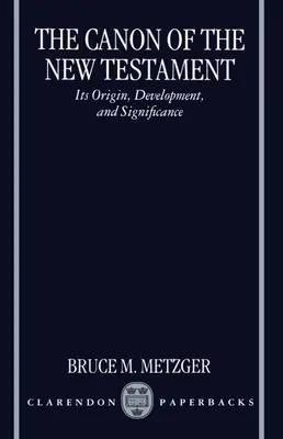 Kánon Nového zákona: Jeho vznik, vývoj a význam - The Canon of the New Testament: Its Origin, Development, and Significance