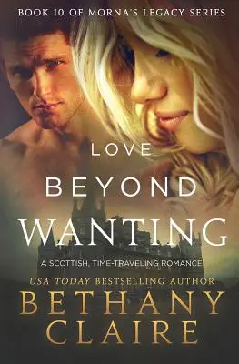 Love Beyond Wanting (Láska za hranicí touhy): Skotská romance o cestování časem (anglicky): A Scottish, Time Travel Romance (anglicky) - Love Beyond Wanting: A Scottish, Time Travel Romance