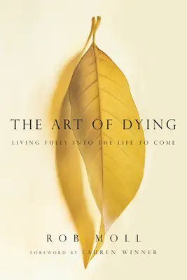 Umění umírat - Plné prožívání budoucího života - Art of Dying - Living Fully into the Life to Come
